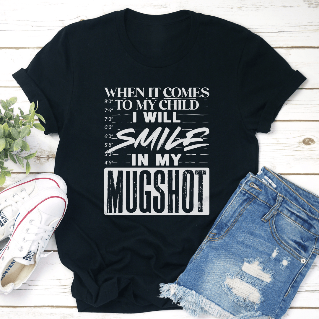 When It Comes To My Child Tee