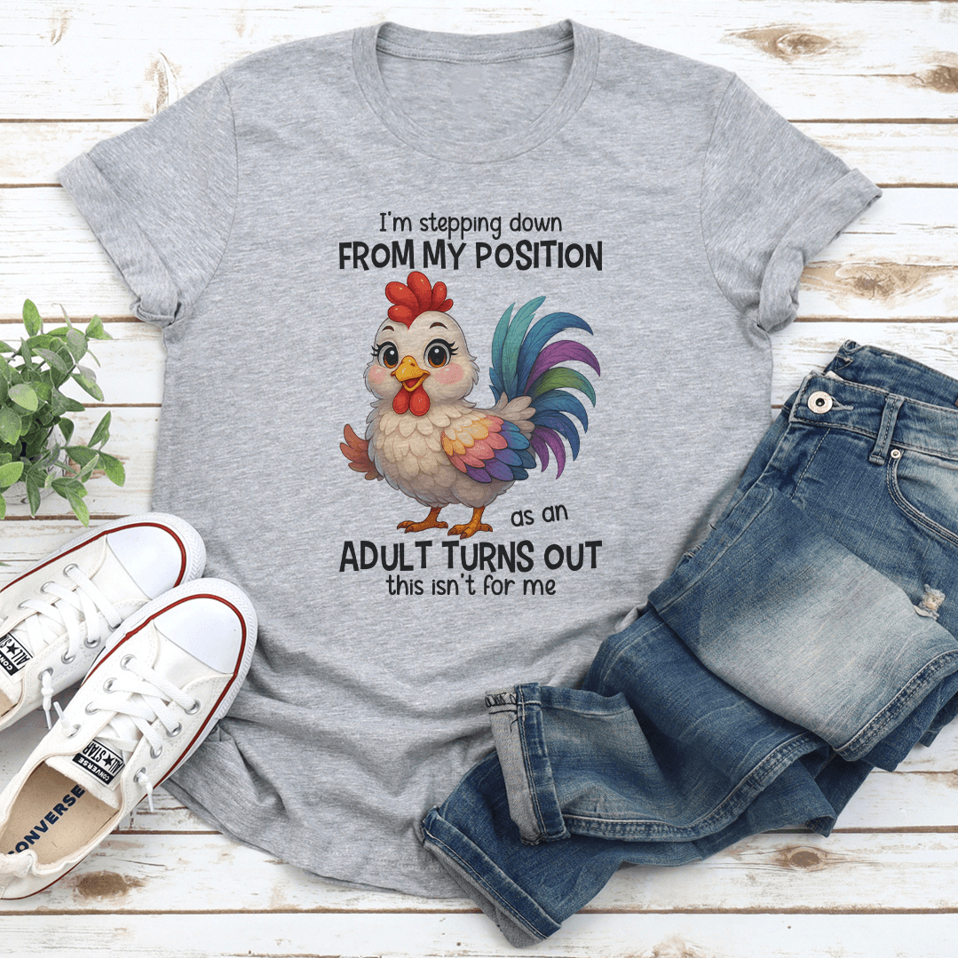 I'm Stepping Down From My Position Tee