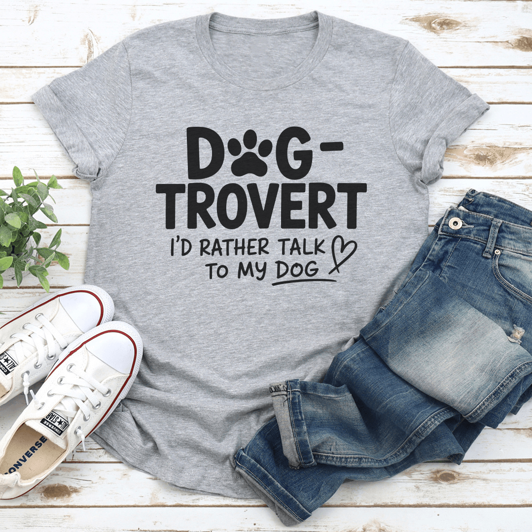 Dog Trovert I'd Rather Talk To My Dog Tee