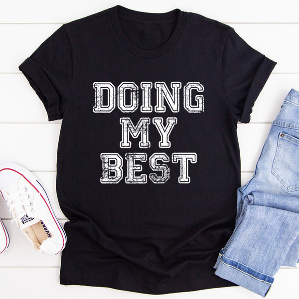 Doing My Best Tee