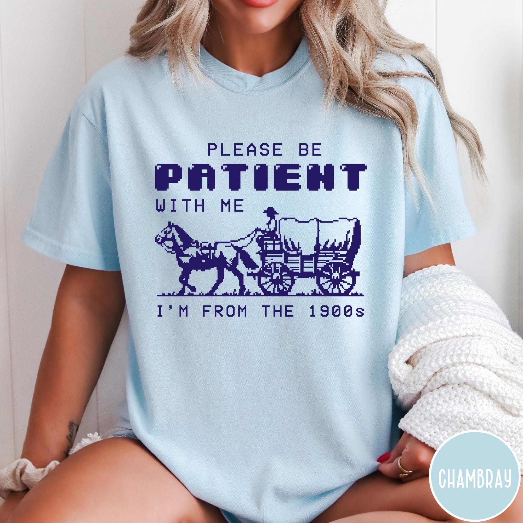 Please Be Patient With Me I'm From the 1900's Comfort Colors T-Shirt, Funny Birthday Gift Shirt, Mom Dad Gift