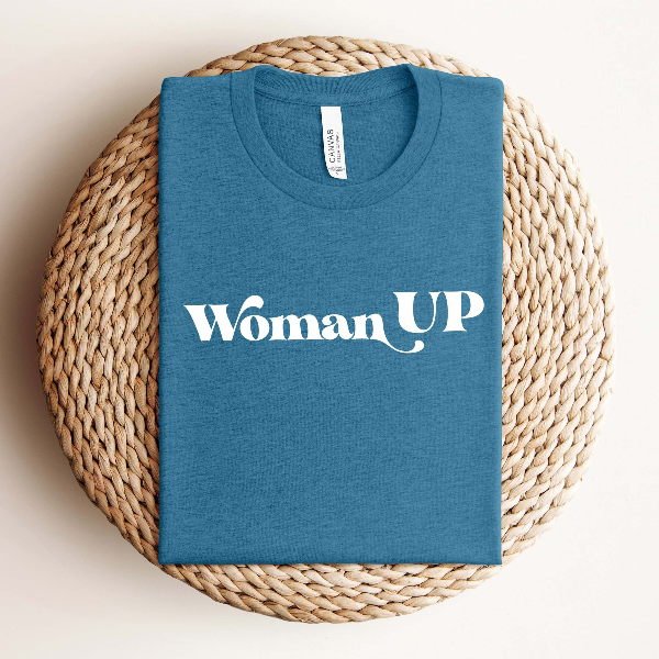 Woman Up Shirt, Feminist Shirt, Women Empowerment, Women Up T-shirt, Motivational Shirt