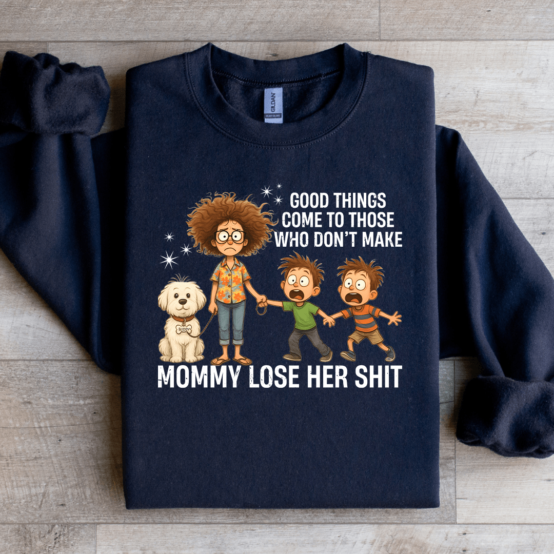 Good Things Come To Those Sweatshirt