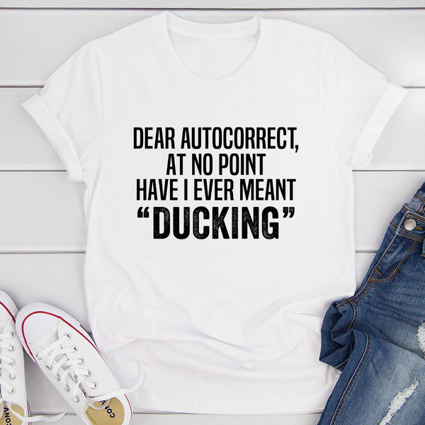 Dear Autocorrect T-Shit