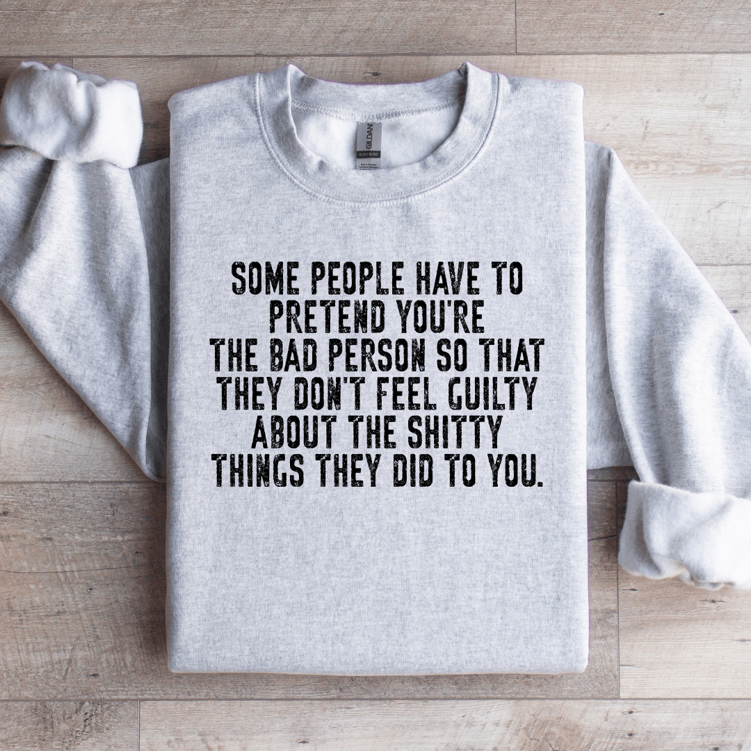 Some People Have To Pretend Sweatshirt
