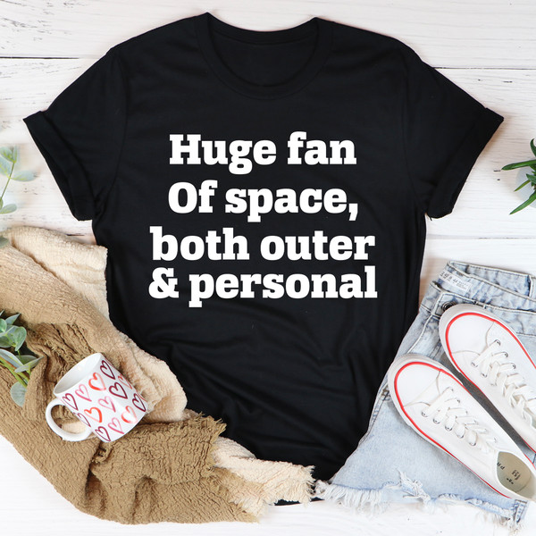 Huge Fan Of Space Tee