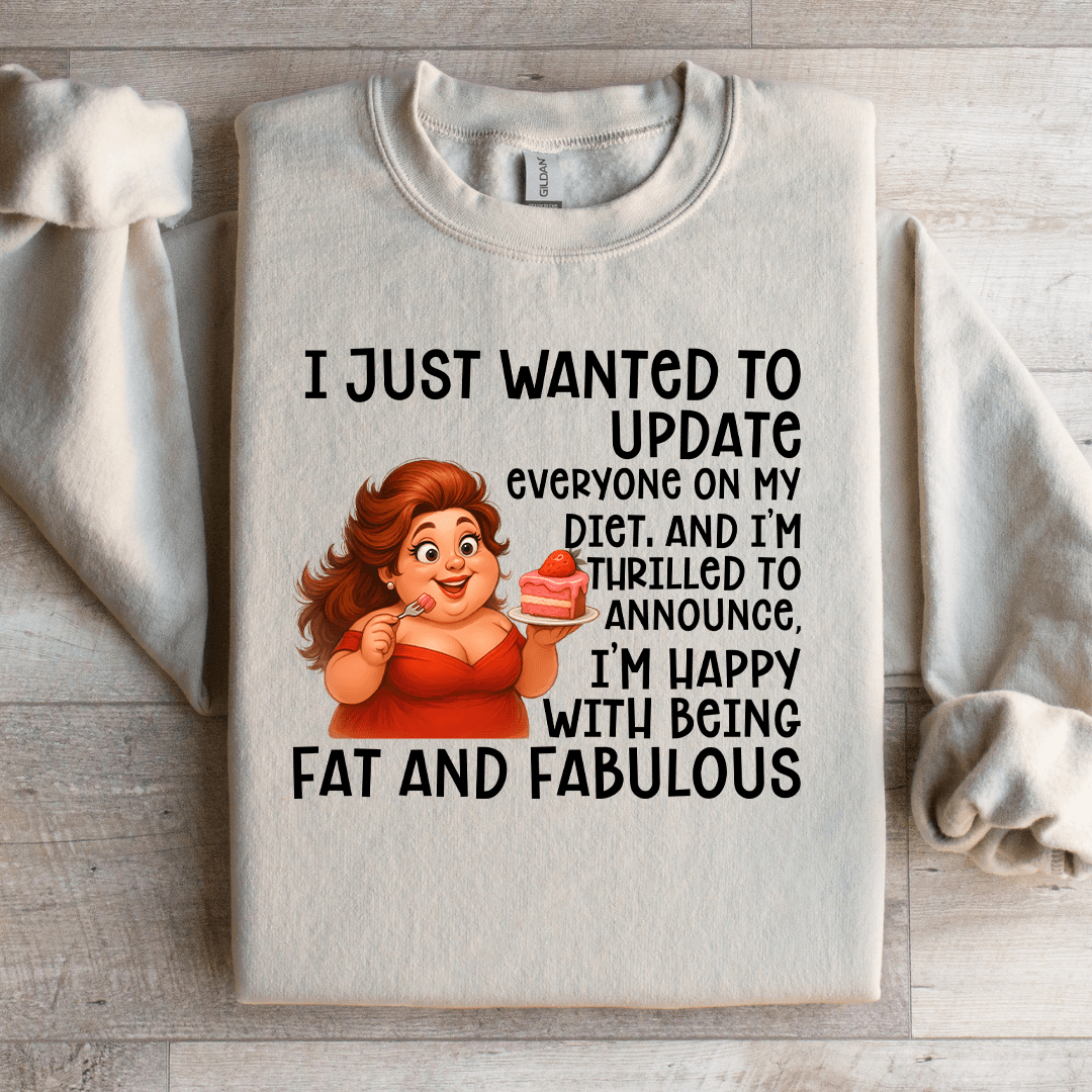 I Just Wanted To Update Everyone On My Diet Sweatshirt