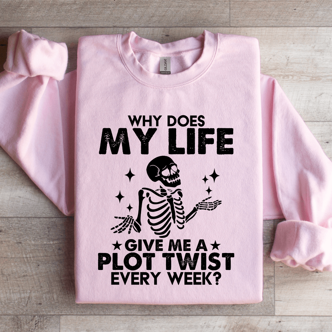 Why Does My Life Give Me Sweatshirt