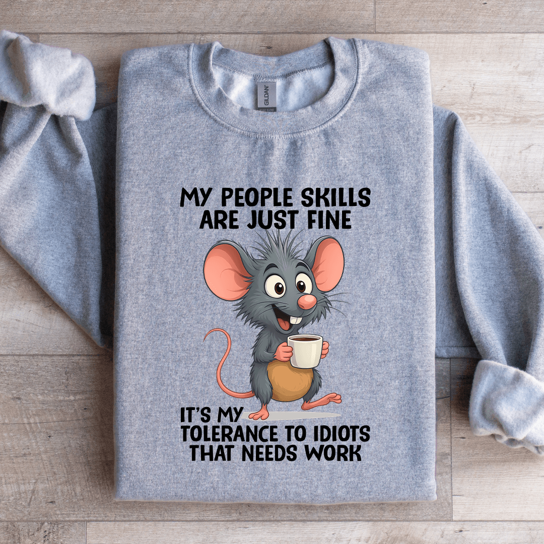 My People SKills Are Just Fine Sweatshirt
