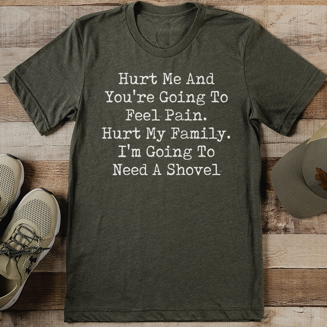 Hurt Me And You're Going To Feel Pain Tee