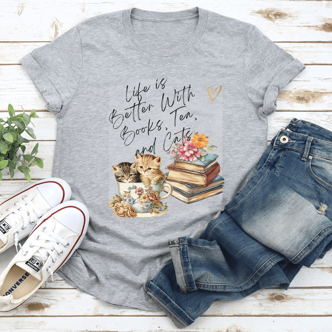 Life Is Better With Books Tea And Cats Tee