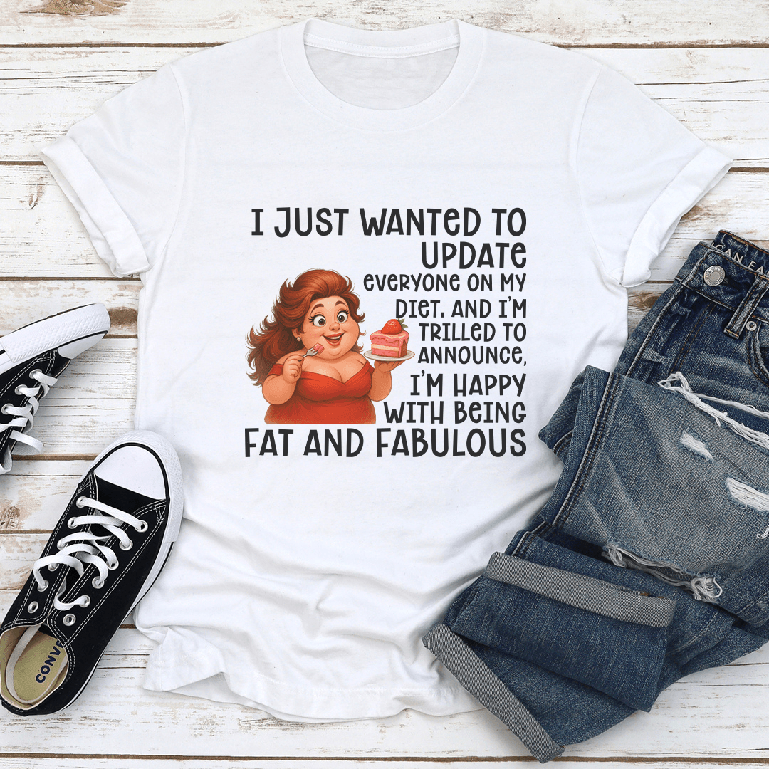 I Just Wanted To Update Everyone On My Diet Tee