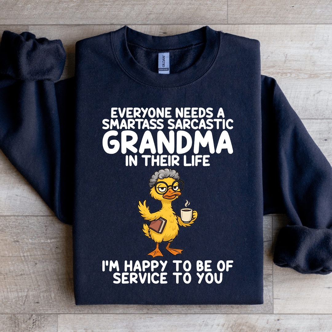 Everyone Needs A Smartass Sarcastic Grandma Sweatshirt