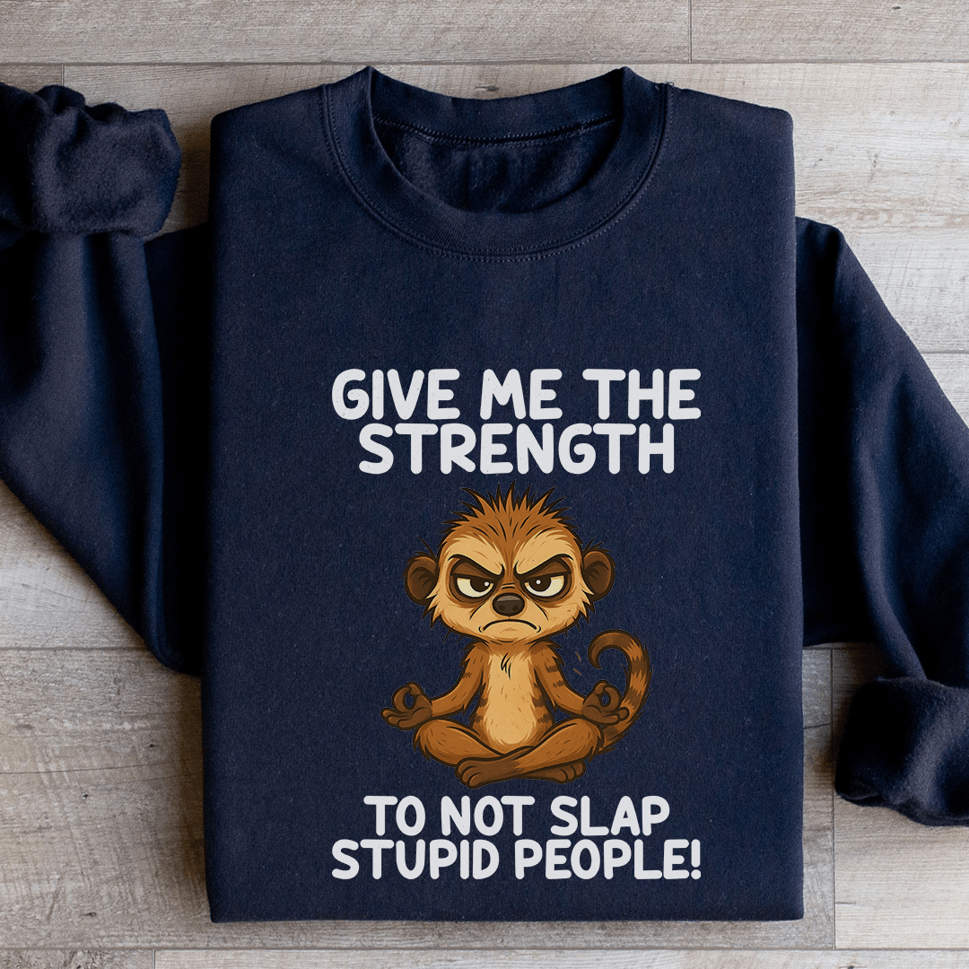 Give Me The Strength Sweatshirt