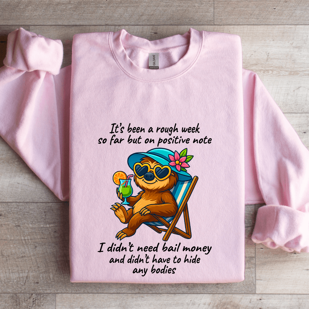 It's Been A Rough Week So Far Sweatshirt