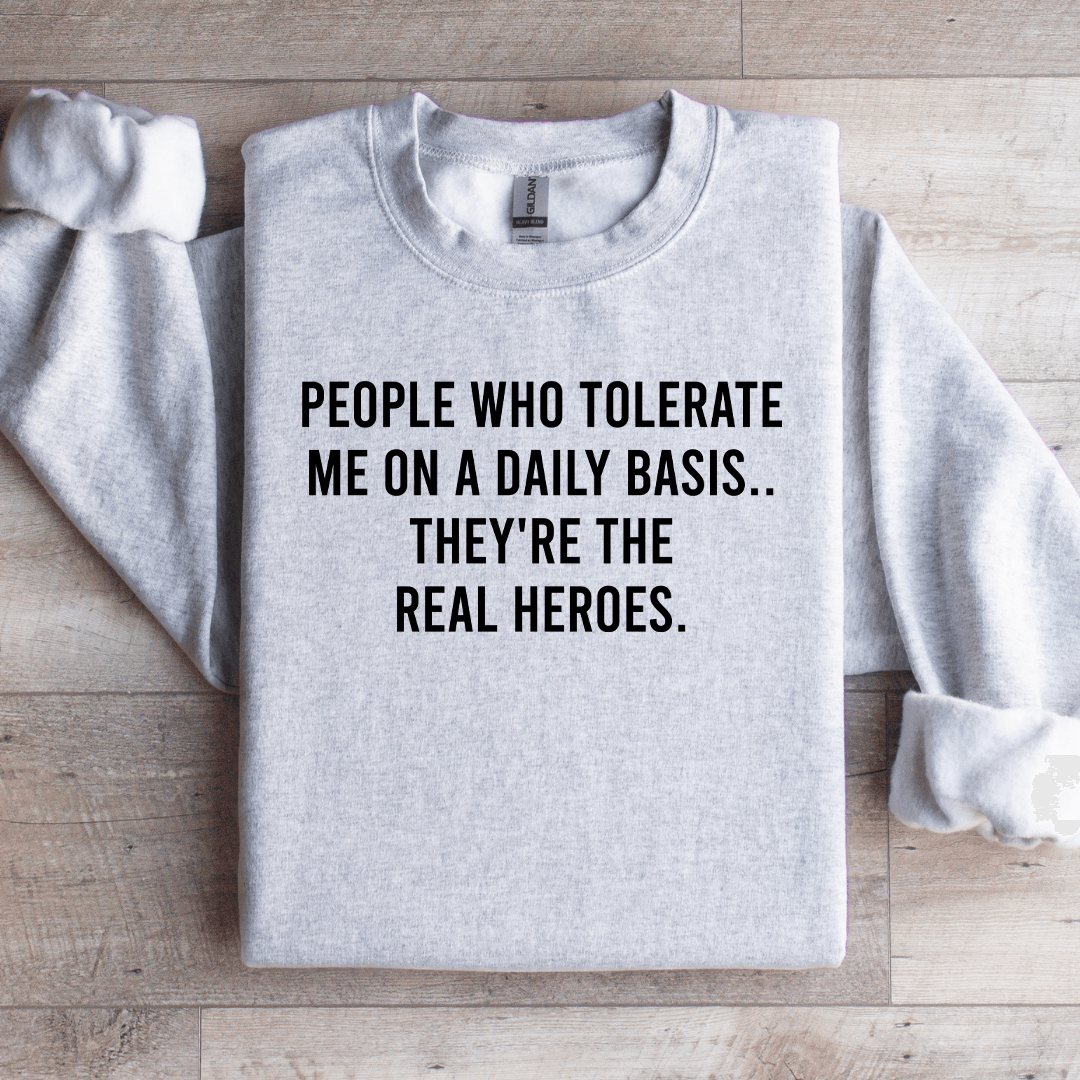 People Who Tolerate Me On A Daily Basis Sweatshirt