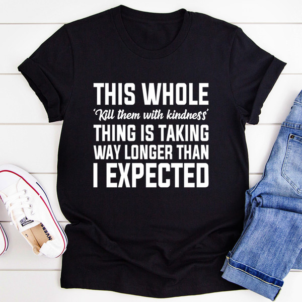 Kill Them With Kindness Tee