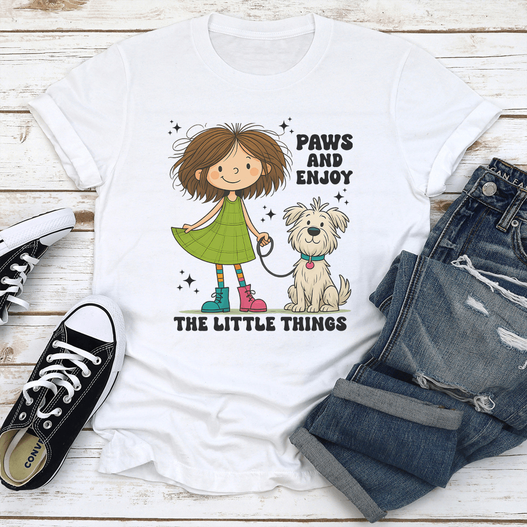 Paws And Enjoy The Little Things Tee