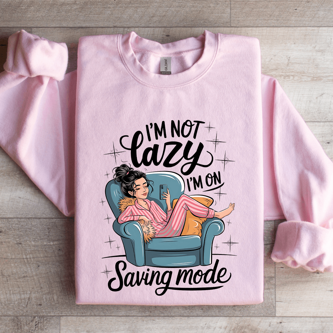 I'm Not Lazy Sweatshirt