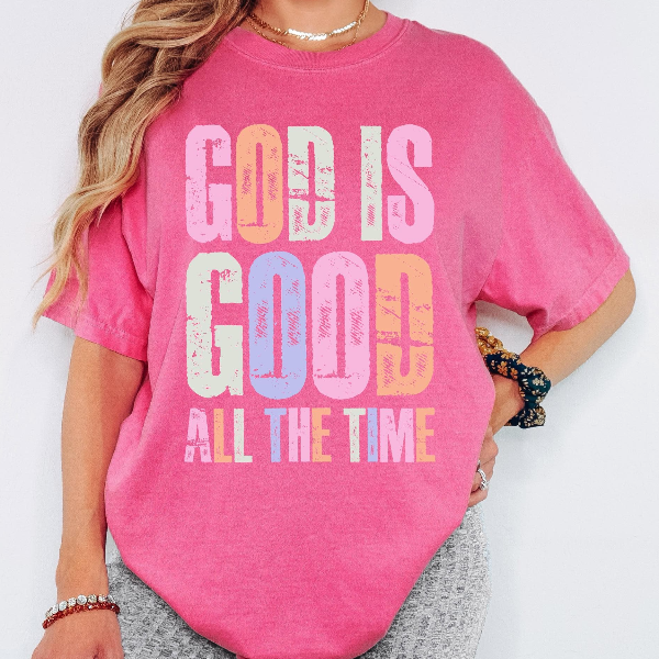 God Is Good All The Time Gift for Her Summer Christian Gifts Bible Verse Quote Her Gifts Religious Trendy Shirt