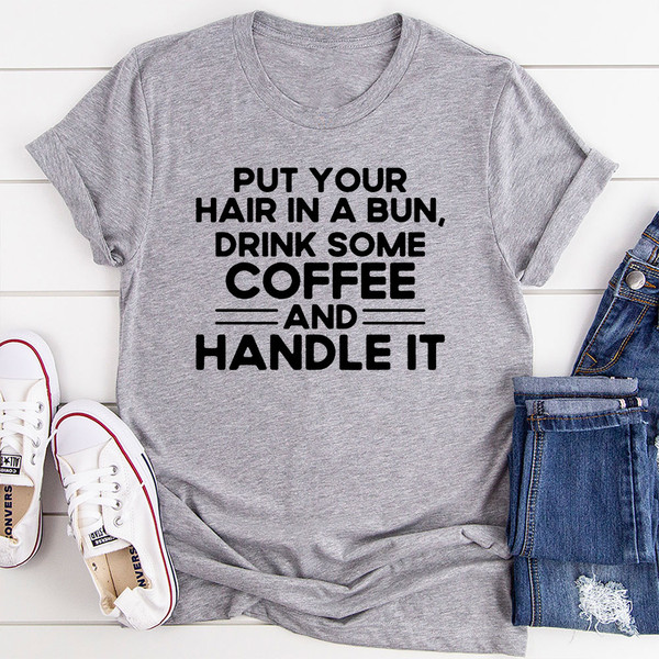 Put Your Hair In A Bun T-Shirt