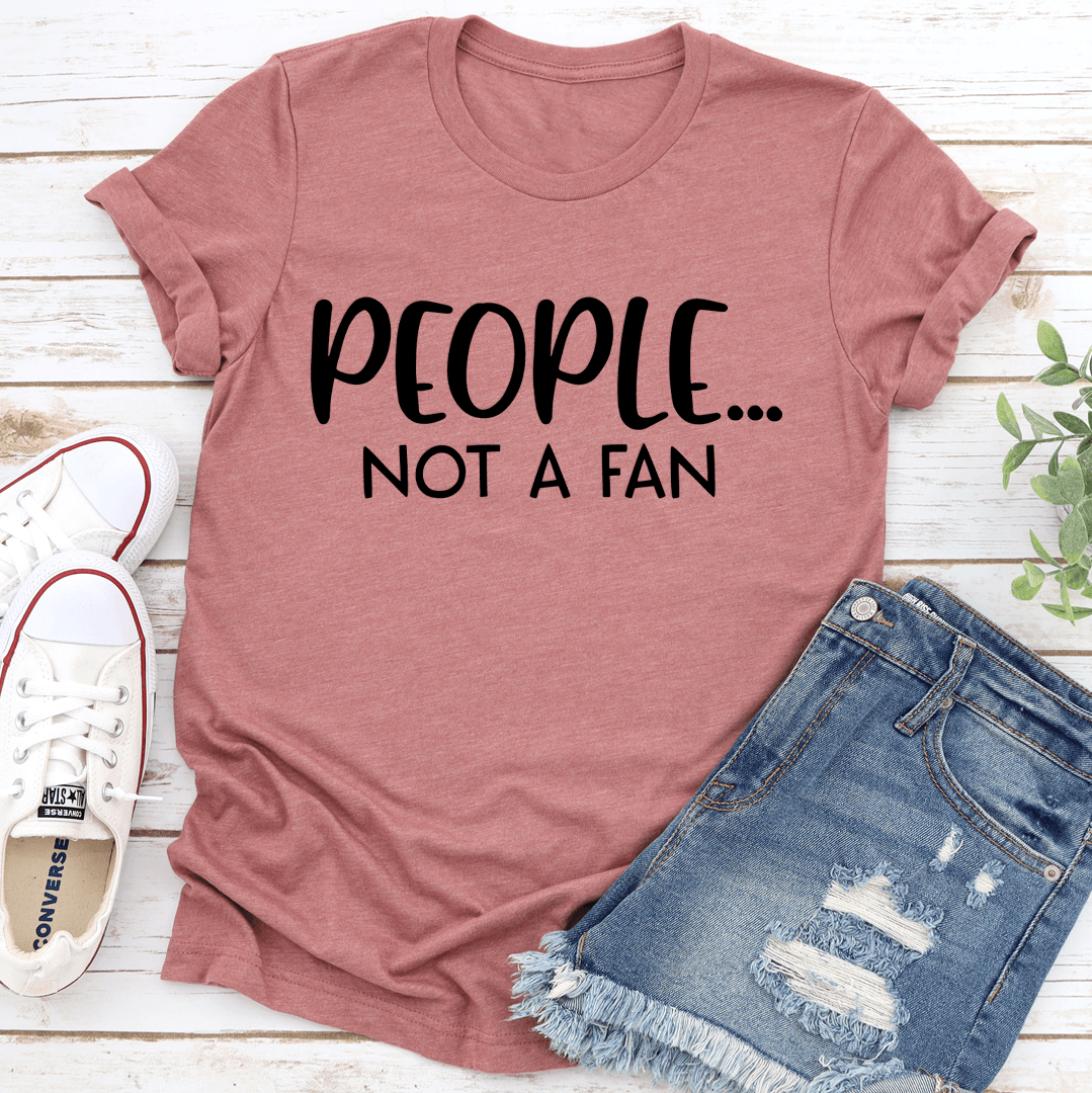People Not A Fan Tee