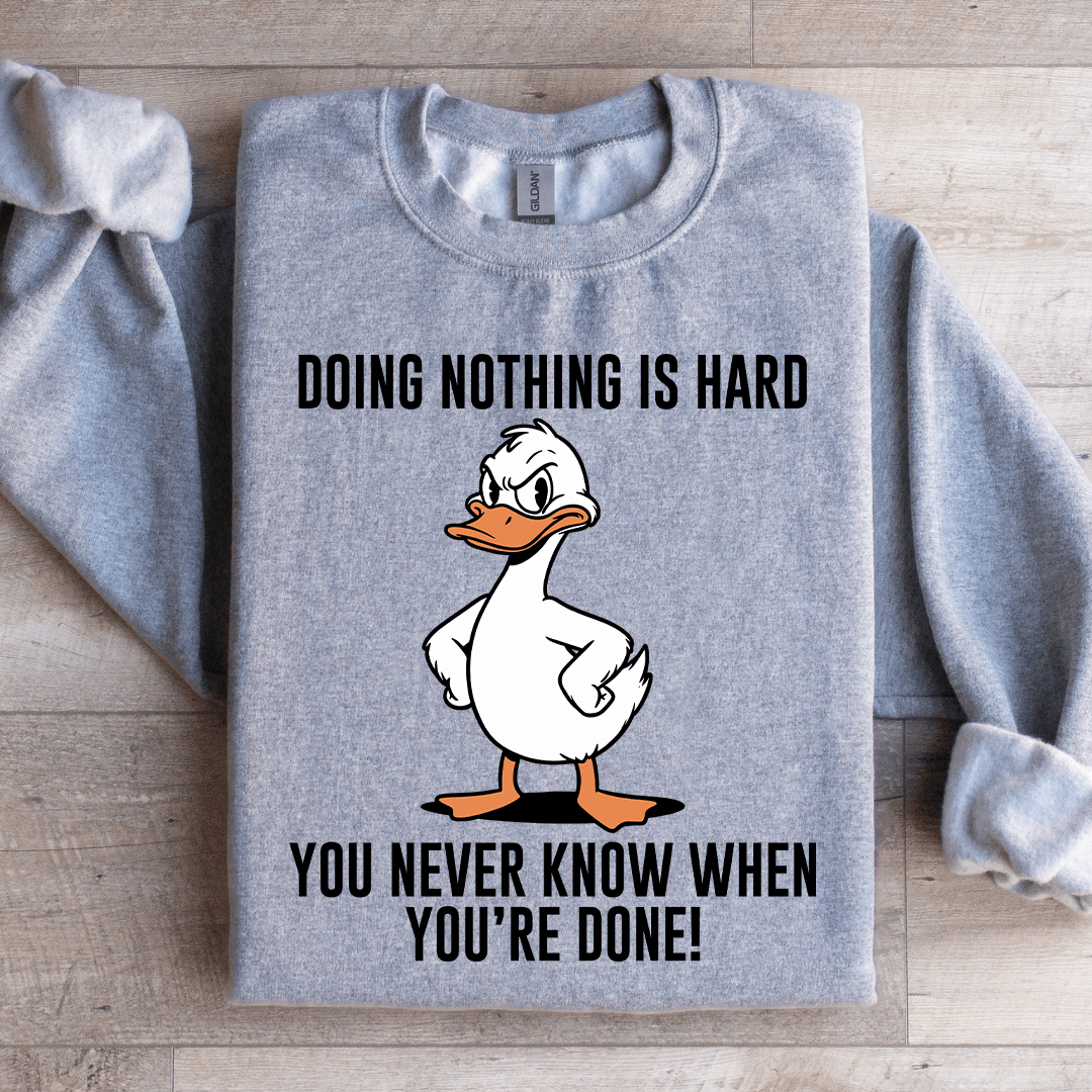 Doing Nothing Is Hard Sweatshirt