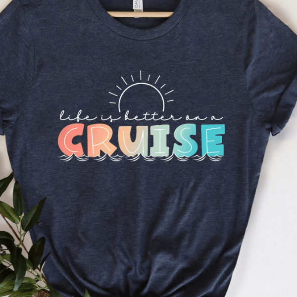 Life is Better on a Cruise Shirt – Cruise Life Shirt, Family Cruise Matching Tee, Perfect Summer Vacation Shirt