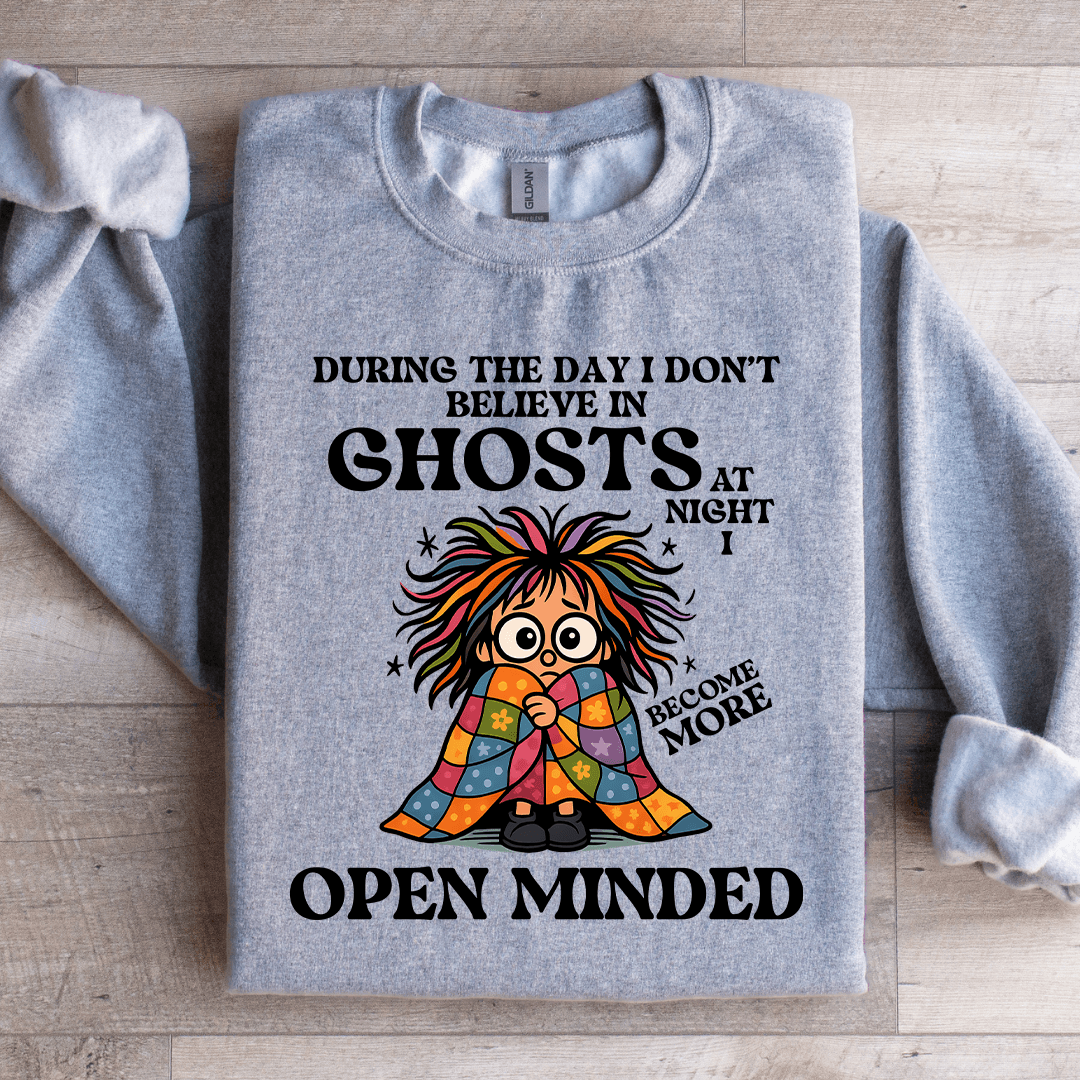 During The I Don't Believe In Ghosts At Night Sweatshirt