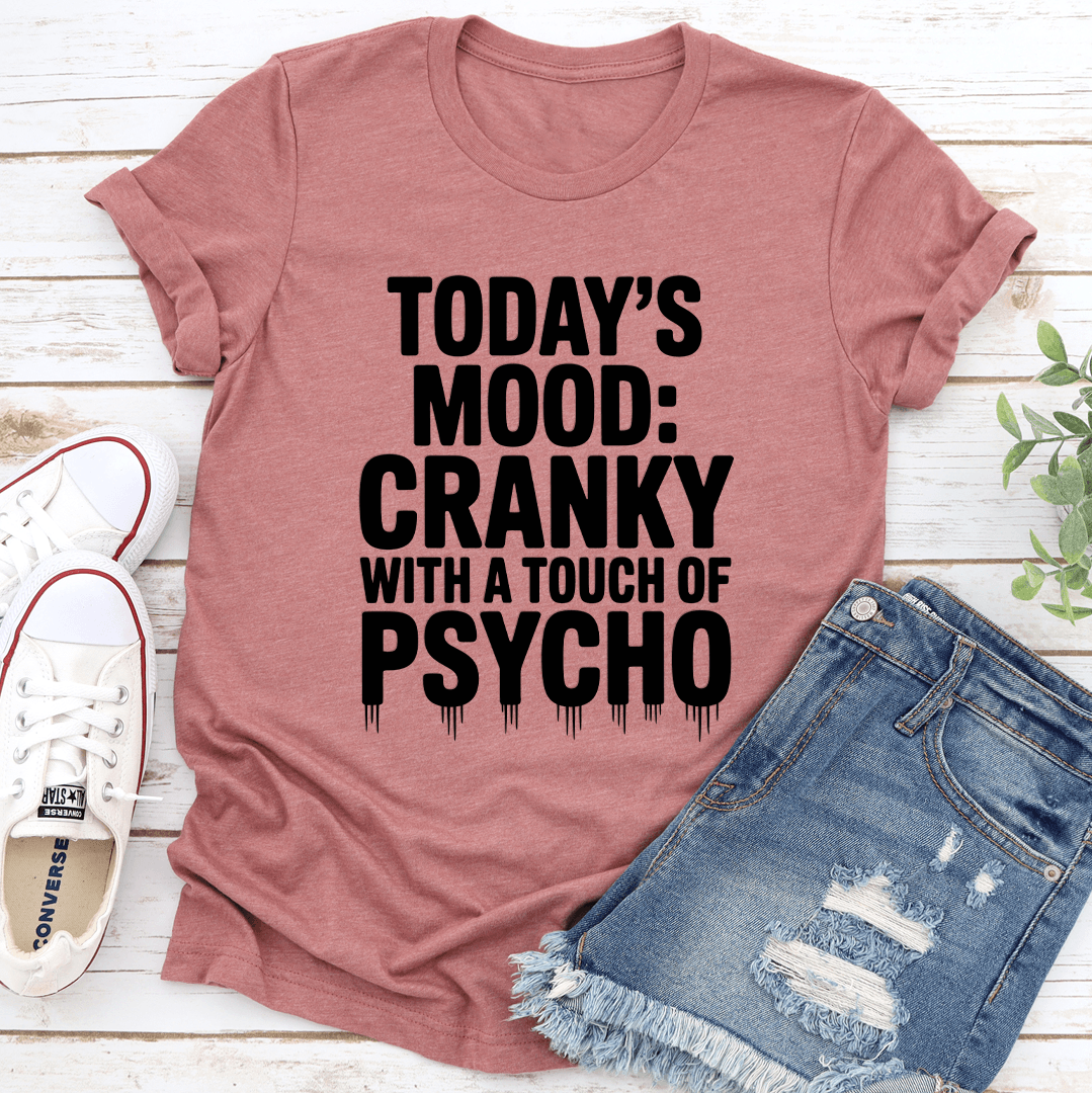 Today's Mood Cranky Tee