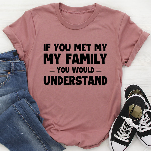 If You Met My Family Tee
