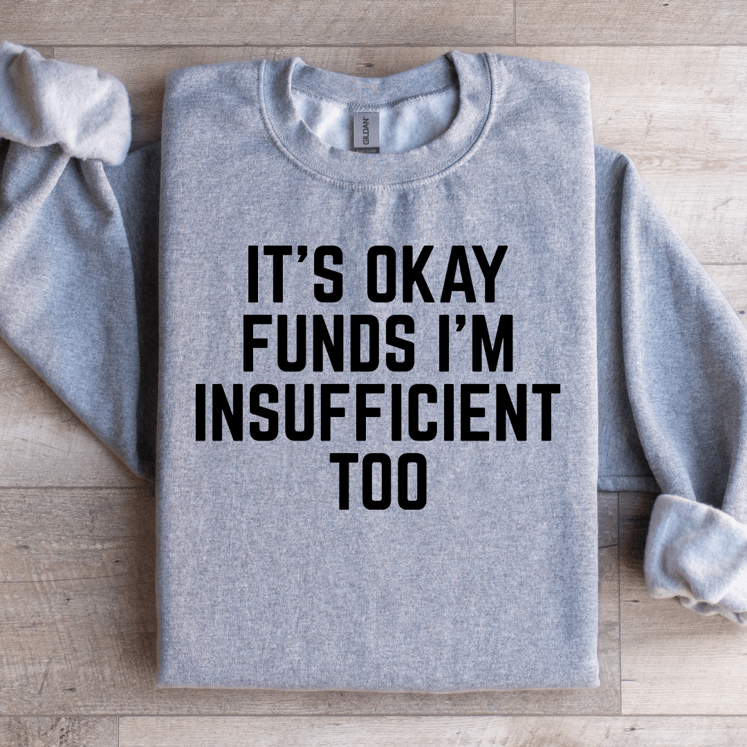 It's Okay Funds Sweatshirt