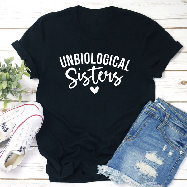 Unbiological Sisters T-Shirt