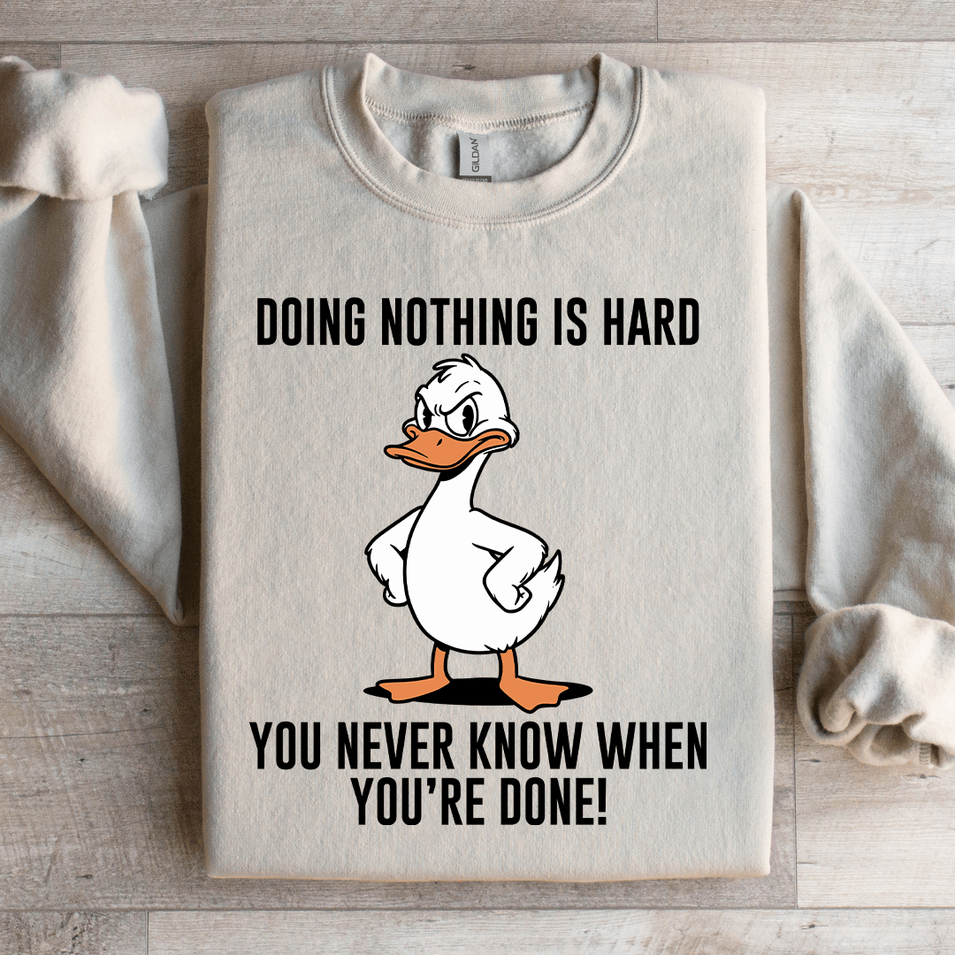 Doing Nothing Is Hard Sweatshirt