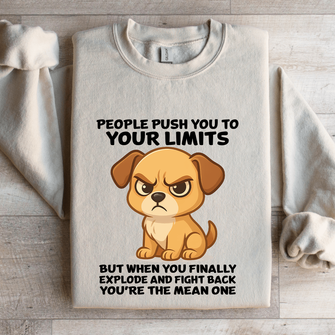 People Push You To Your Limits Sweatshirt