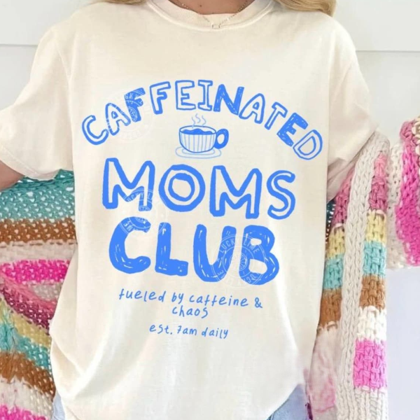 Caffeinated Moms Club Shirt, Mama Tshirt, Tired Moms Club Shirt, Funny Mom Graphic Tee, Mothers Day Gift