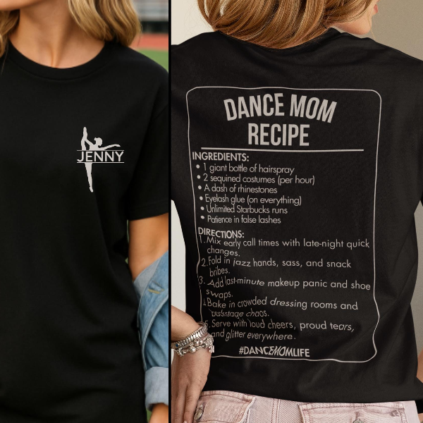Custom Dance Mom Recipe Shirt – Personalized Dance Mom Tee