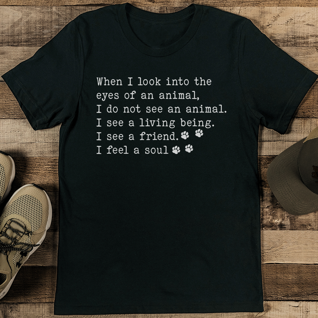 When I Look Into The Eyes Of An Animal Tee