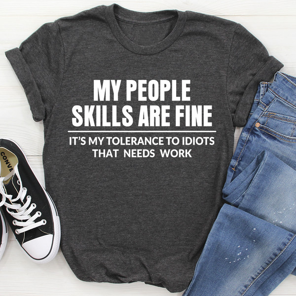 My People Skills Are Fine Tee