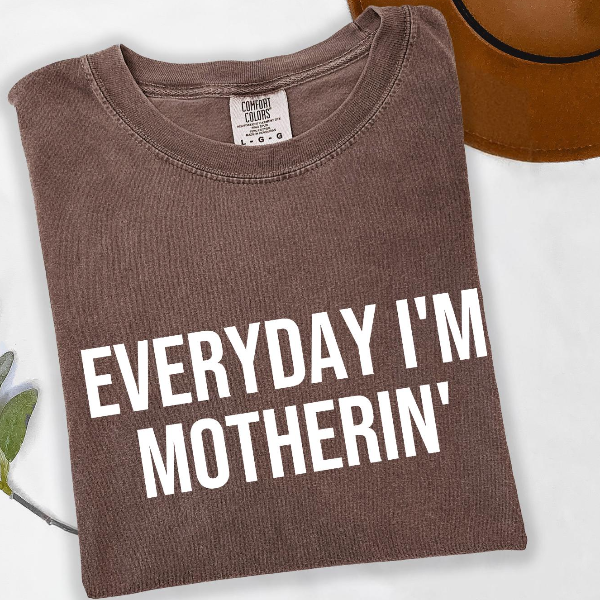 Everyday I Am Motherin Shirt Funny Mom Life Graphic Tee Trendy Minimal Outfit