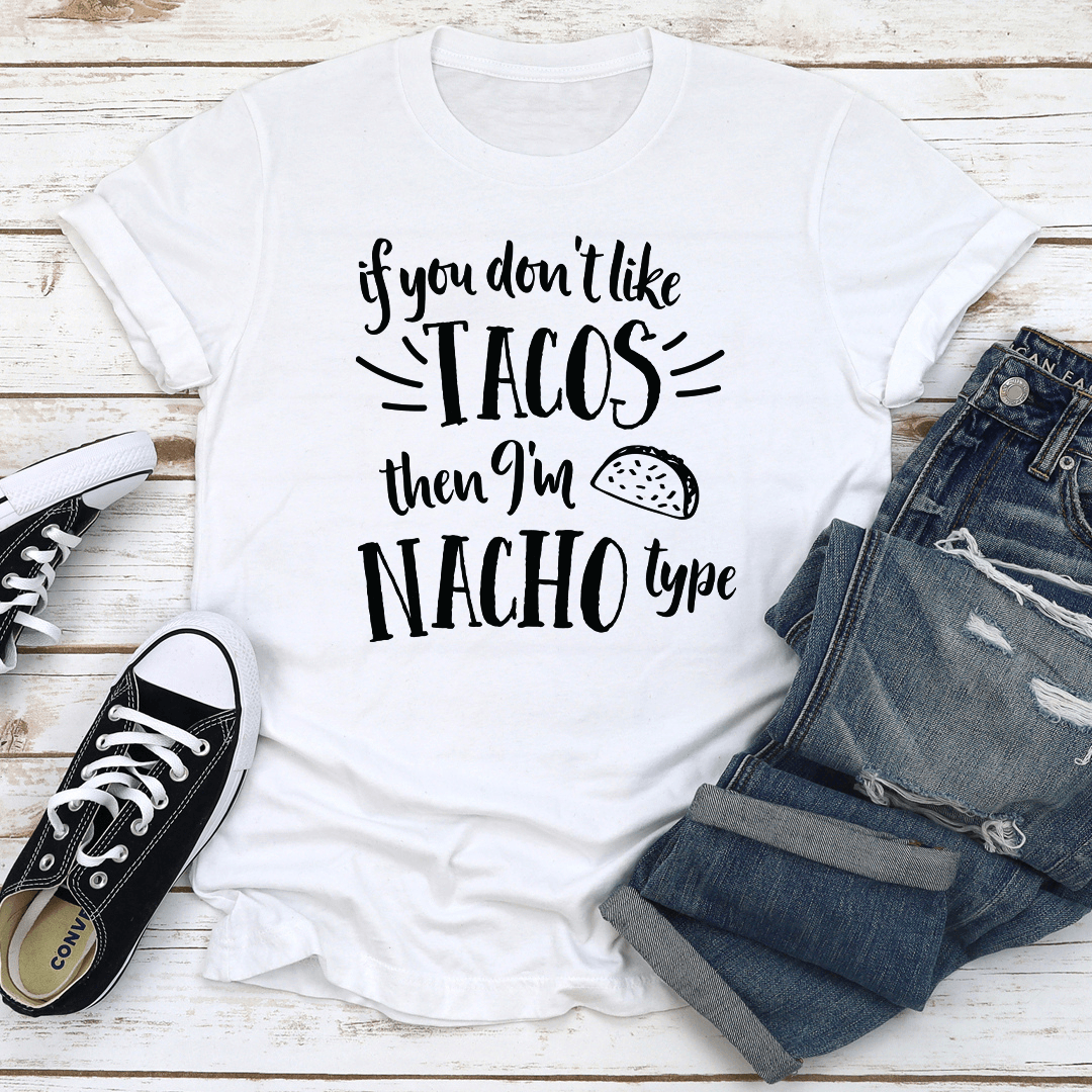 If You Don't Like Tacos Tee