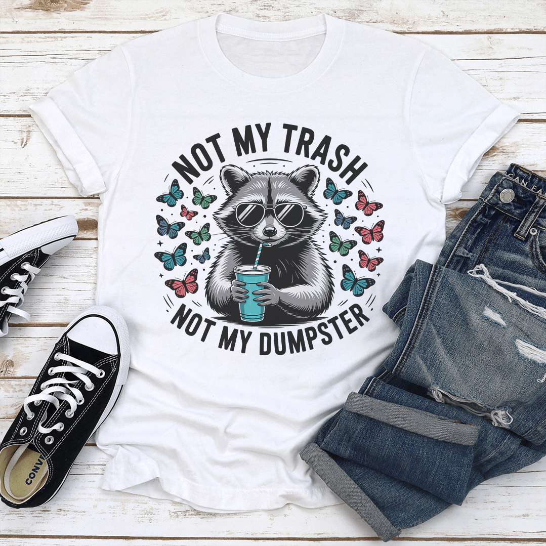 Not My Tarash Not My Dumpster