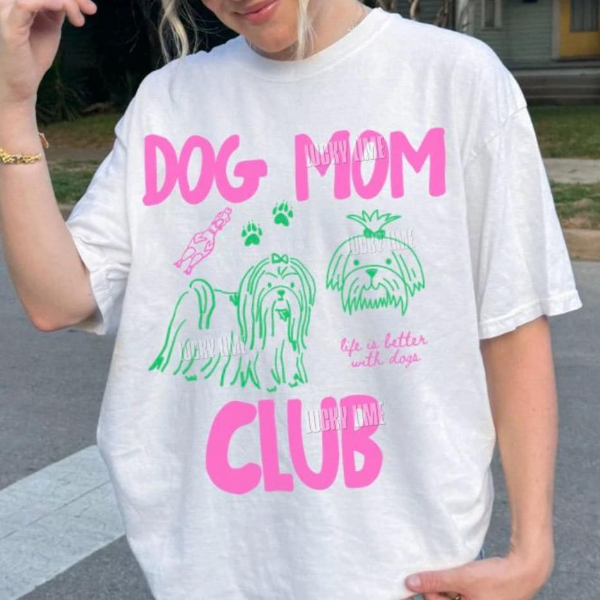 Dog Mom Club Shirt, Dog Mom Tshirt, Shih Tzu Lover Gift, Dog Lover Tee, Fur Mama Shirt, Life is Better With a Dog Shirt,