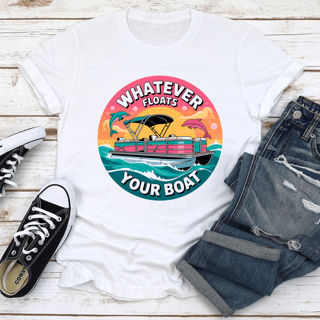 Whatever Floats Your Boat Tee