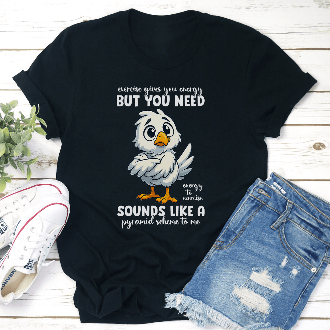 Exercise Gives You Energy Tee