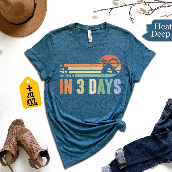 A Lot Can Happen in 3 Days Shirt | Retro He Is Risen Christian Easter Faith Tee