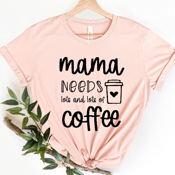 Mama Needs Lots of Coffee Shirt – Funny Mom Life Tee, Coffee Lover Gift for Moms