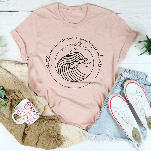 If The Oceans Roar Your Greatness So Will I Tee