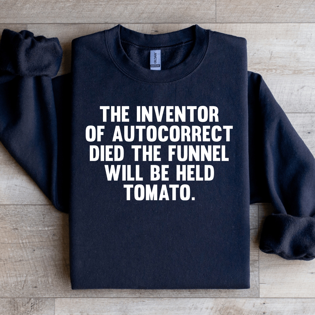 The Inventor Of Autocorrect Died Sweatshirt