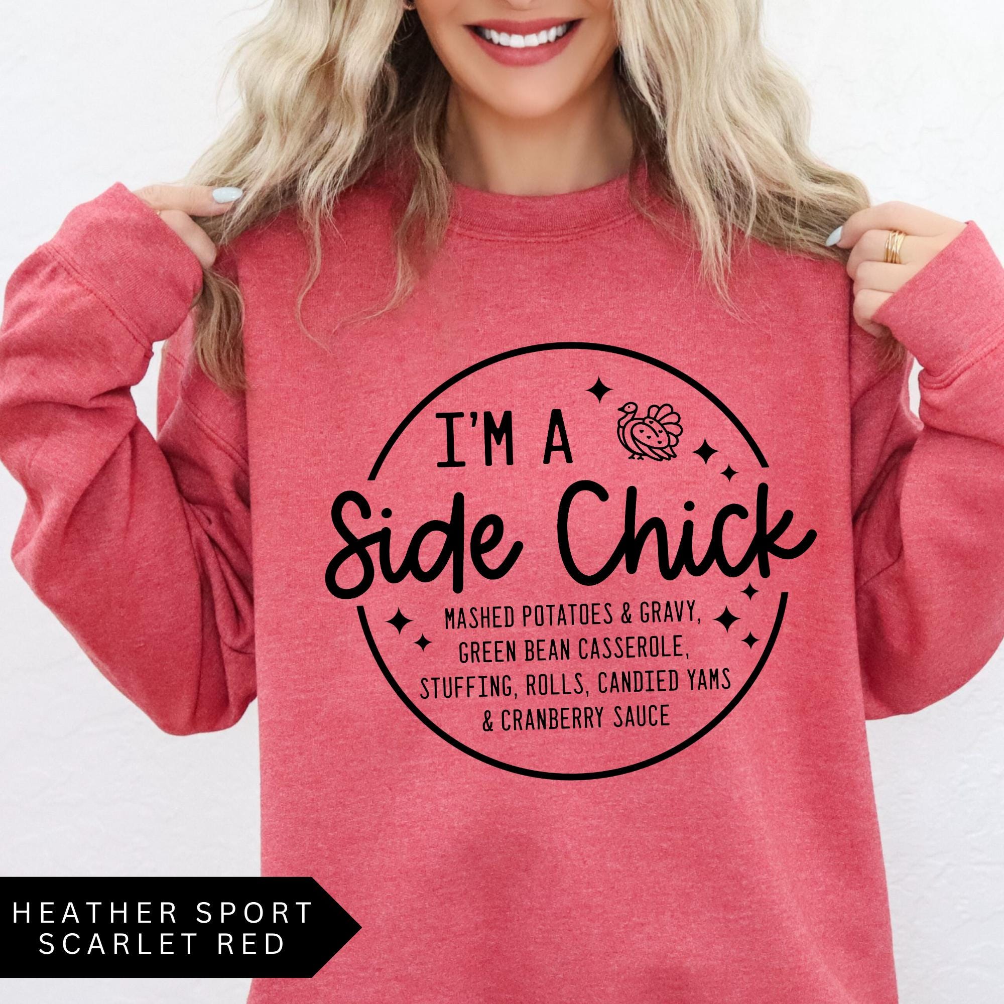 I'm a Side Chick Sweatshirt, Funny Thanksgiving Shirt, Thanksgiving Dinner Sweatshirt, Fall Crewneck, Turkey Day Shirt